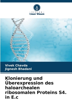 Klonierung und Überexpression des haloarchealen ribosomalen Proteins S4. in E.c