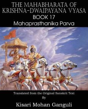 Paperback The Mahabharata of Krishna-Dwaipayana Vyasa Book 17 Mahaprasthanika Parva Book