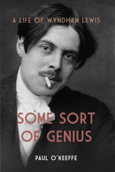 Hardcover Some Sort of Genius: A Life of Wyndham Lewis Book