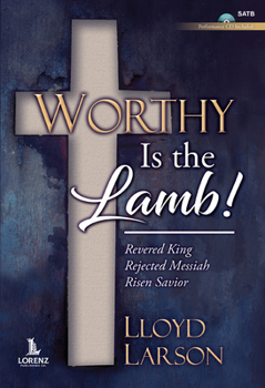 Paperback Worthy Is the Lamb! - Satb with Performance CD [With CD (Audio)] Book