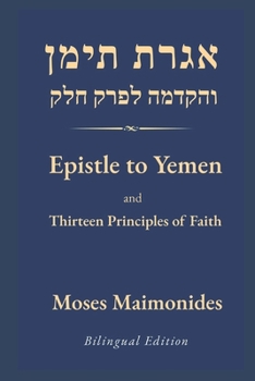 Paperback Epistle to Yemen and The Thirteen Principles of Faith: Hebrew-English Bilingual Edition with Translation and Annotations Book