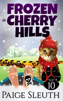 Frozen in Cherry Hills - Book #10 of the Cozy Cat Caper Mystery