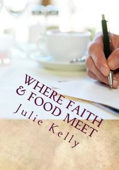 Paperback Where Faith & Food Meet: A Journal to support your faith and your food tracking goals. Book