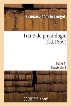 Paperback Traité de Physiologie. Tome 1. Fascicule 3 [French] Book