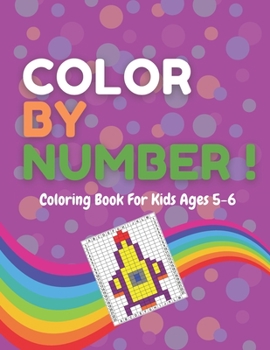 Paperback Color By Number. Coloring Book For Kids Ages 5-6: Pixel Art For Relaxation Book