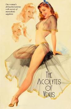 Paperback The Acolytes of Venus: A Lusciously Lesbian Liason Book