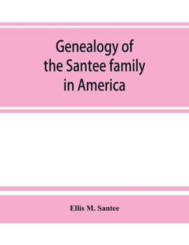Genealogy of the Santee family in America