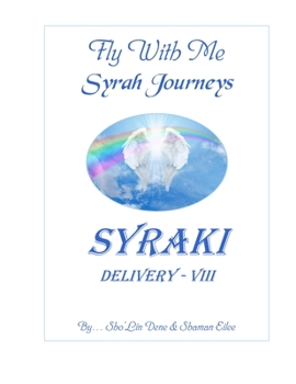 Paperback Fly With Me - Syrah Journeys: Crystals and Flame Prisms of Light Book