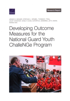 Paperback Developing Outcome Measures for the National Guard Youth Challenge Program Book