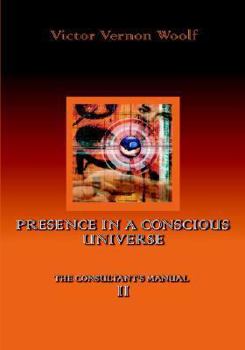 Paperback Presence in a Conscious Universe: Manual II Book