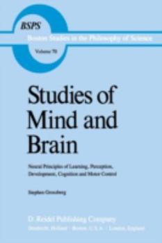 Paperback Studies of Mind and Brain: Neural Principles of Learning, Perception, Development, Cognition, and Motor Control Book