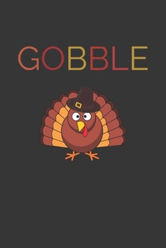 Paperback Gobble Notebook: Lined Journal, 120 Pages, 6 x 9, Affordable Thanksgiving Gift Journal Matte Finish Book