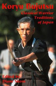 Paperback Koryu Bujutsu: Classical Warrior Traditions of Japan Book