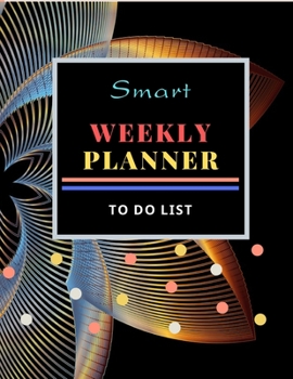 Paperback Smart Weekly Planner: Weekly Daily Planner, Personal and Business Activities with Level of Importance, Apointment Planner, To Do List Notebo Book