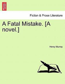 Paperback A Fatal Mistake. [A Novel.] Book