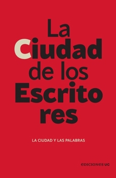 Paperback La ciudad de los escritores: La ciudad y las palabras (Spanish Edition) [Spanish] Book