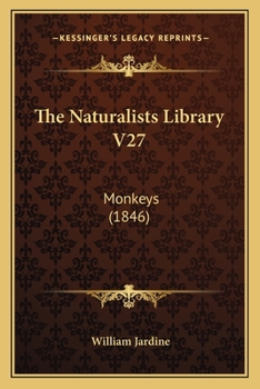 Paperback The Naturalists Library V27: Monkeys (1846) Book