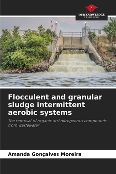 Paperback Flocculent and granular sludge intermittent aerobic systems Book