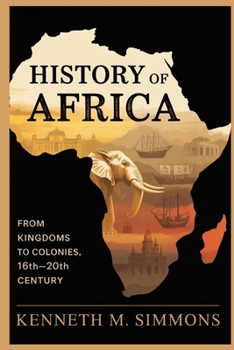 Paperback History of Africa: From Kingdoms to Colonies, 16th-20th Century Book