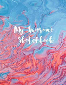 My Awesome Sketchbook: Premium Cover Notebook Sketch Book for doodling, Sketching, Painting, 130 pages, 8.5 x 11