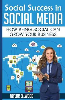 Paperback Social Success in Social Media: Why Being Social can Grow Your Business Book