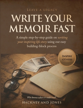 Paperback Write Your Memoir Fast: A simple step-by-step guide on writing your inspiring life story using our easy building-block process Book