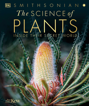 Hardcover The Science of Plants: Inside Their Secret World Book