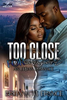 Paperback Too Close for Comfort: An Urban Romance Book