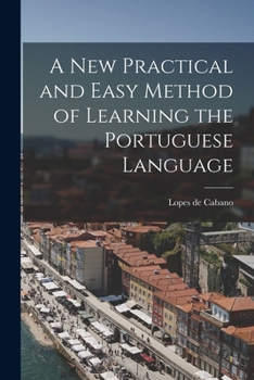 Paperback A New Practical and Easy Method of Learning the Portuguese Language Book