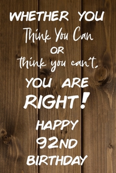 Paperback Whether You Think You Can or Think You Can't You are Right Happy 92nd Birthday Book