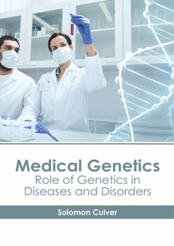 Hardcover Medical Genetics: Role of Genetics in Diseases and Disorders Book