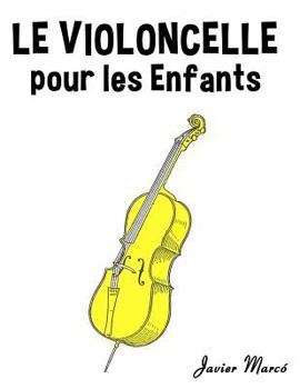 Paperback Le Violoncelle Pour Les Enfants: Chants de No [French] Book