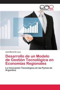Paperback Desarrollo de un Modelo de Gestión Tecnológica en Economías Regionales [Spanish] Book