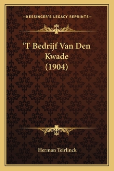 Paperback 'T Bedrijf Van Den Kwade (1904) [Dutch] Book