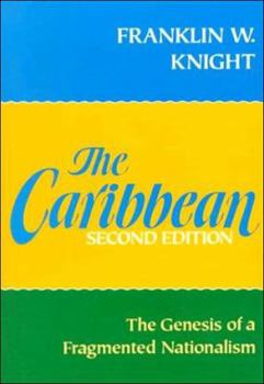 Hardcover The Caribbean: The Genesis of a Fragmented Nationalism (Latin American Histories) Book