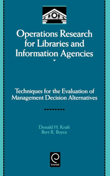 Hardcover Operations Research for Libraries and Information Agencies: Techniques for the Evaluation of Management Decision Alternatives Book
