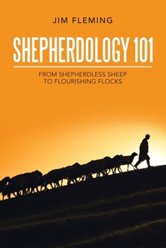 Paperback Shepherdology 101: From Shepherdless Sheep to Flourishing Flocks Book