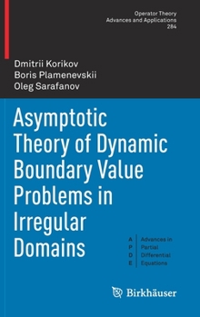 Hardcover Asymptotic Theory of Dynamic Boundary Value Problems in Irregular Domains Book