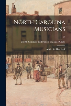 Paperback North Carolina Musicians: a Selective Handbook; 21 Book