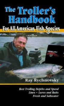 Paperback The Troller's Handbook: For All American Fish Species Book