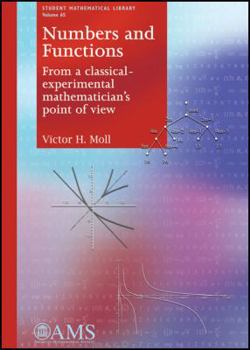 Hardcover Numbers and Functions: From a Classical-Experimental Mathematician's Point of View Book