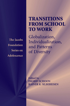 Transitions from School to Work: Globalization, Individualization, and Patterns of Diversity - Book  of the Jacobs Foundation Series on Adolescence