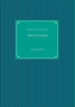 Paperback Herz in H?nden: Elegisches [German] Book