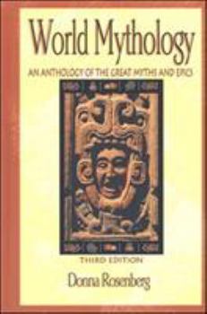 Paperback World Mythology: An Anthology of Great Myths and Epics: An Anthology of the Great Myths and Epics Book