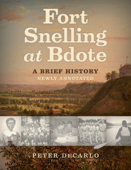 Paperback Fort Snelling at Bdote Updated Edition: A Brief History Book