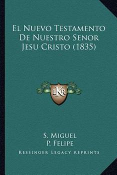 Paperback El Nuevo Testamento De Nuestro Senor Jesu Cristo (1835) [Spanish] Book