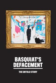 Paperback Basquiat's Defacement: The Untold Story Book