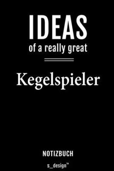Notizbuch für Kegelspieler: Originelle Geschenk-Idee [120 Seiten  liniertes blanko Papier] (German Edition)