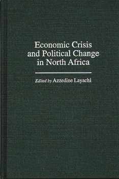 Hardcover Economic Crisis and Political Change in North Africa Book