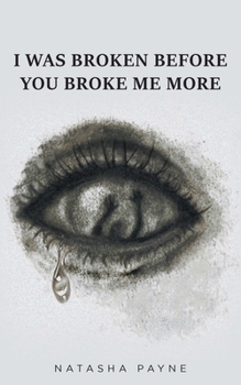 Paperback I Was Broken Before You Broke Me More Book